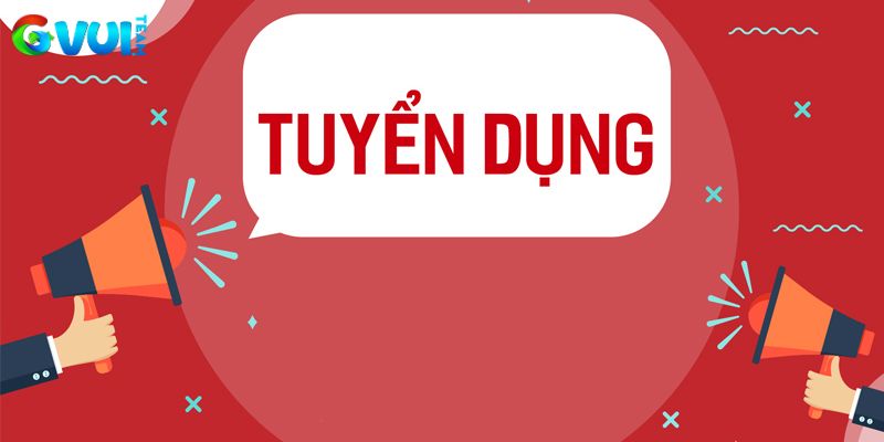 Các vị trí có tuyển dụng hiện nay